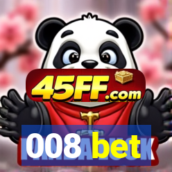 008 bet